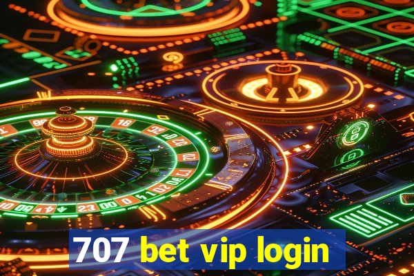 707 bet vip login